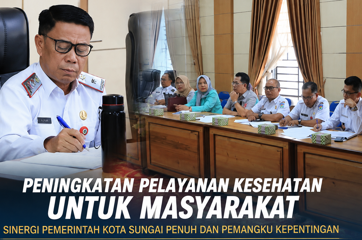 Pemkot Sungai Penuh Perkuat Kolaborasi, Peserta JKN Jadi Prioritas Pelayanan